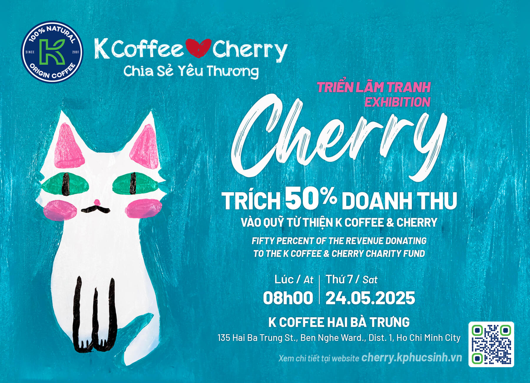 THỨ 7 24/5 Triển lãm Bán Tranh Gây Quỹ “K Coffee ♥️ Cherry Chia Sẻ Yêu Thương” lần 2 tại K Coffee 135 Hai Bà Trưng
THỨ 7 24/5 Triển lãm Bán Tranh Gây Quỹ “K Coffee ♥️ Cherry Chia Sẻ Yêu Thương” lần 2 tại K Coffee 135 Hai Bà Trưng